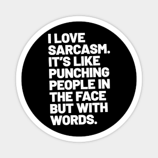 I Love Sarcasm Magnet